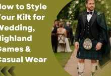 How to Style Your Kilt for Wedding, Highland Games & Casual Wear?