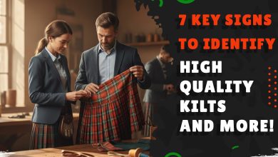 7 Key Signs to Identify High-Quality Kilts and More!