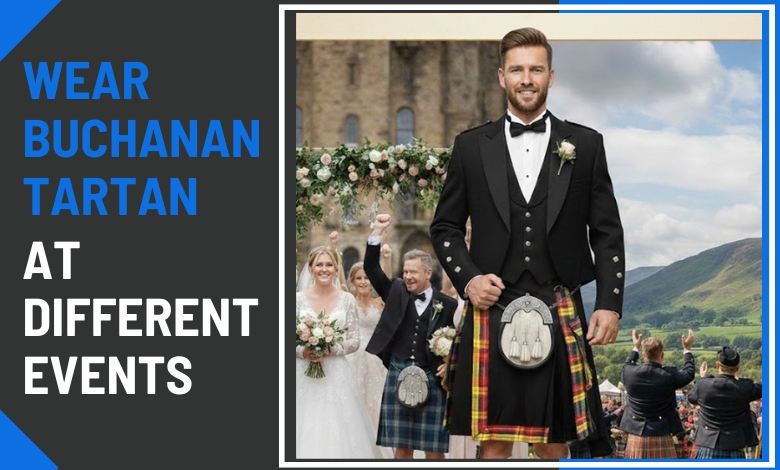 Tips to Wear Buchanan Tartan at Different Events