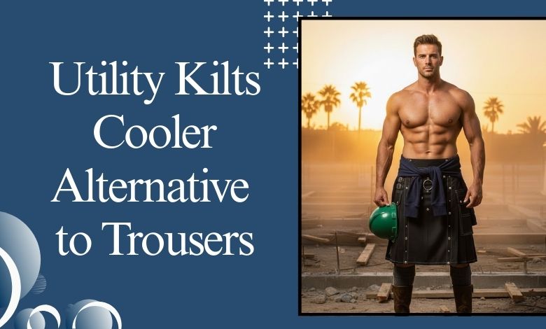 Utility Kilts in Hot Climates A Cooler Alternative to Trousers